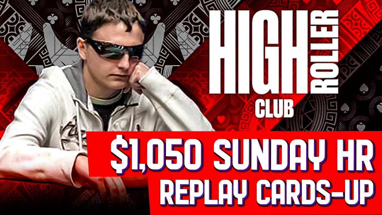$1,050 Sunday HR Belabacsi | hello_totti | mamamamama70 Replay CARDS-UP $40k Gtd High Roller Club