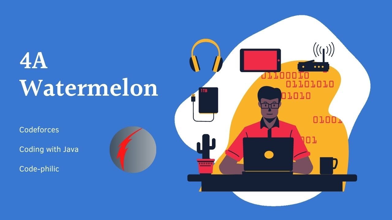 #4A: Watermelon - Codeforces: Coding with Java