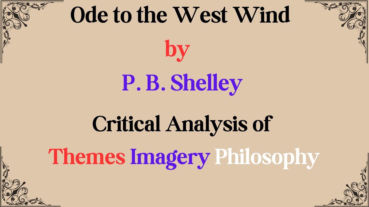 P. B. Shelley's Ode to the West Wind - Critical Analysis | Themes, Imagery & Philosophy