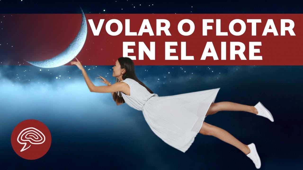 SOÑAR CON VOLAR - ¿Qué Significa Soñar que Vuelas?