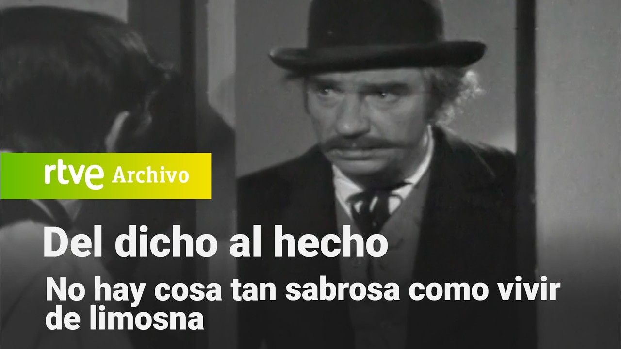 Del dicho al hecho: 1x11 - No hay cosa tan sabrosa como vivir de limosna | RTVE Archivo