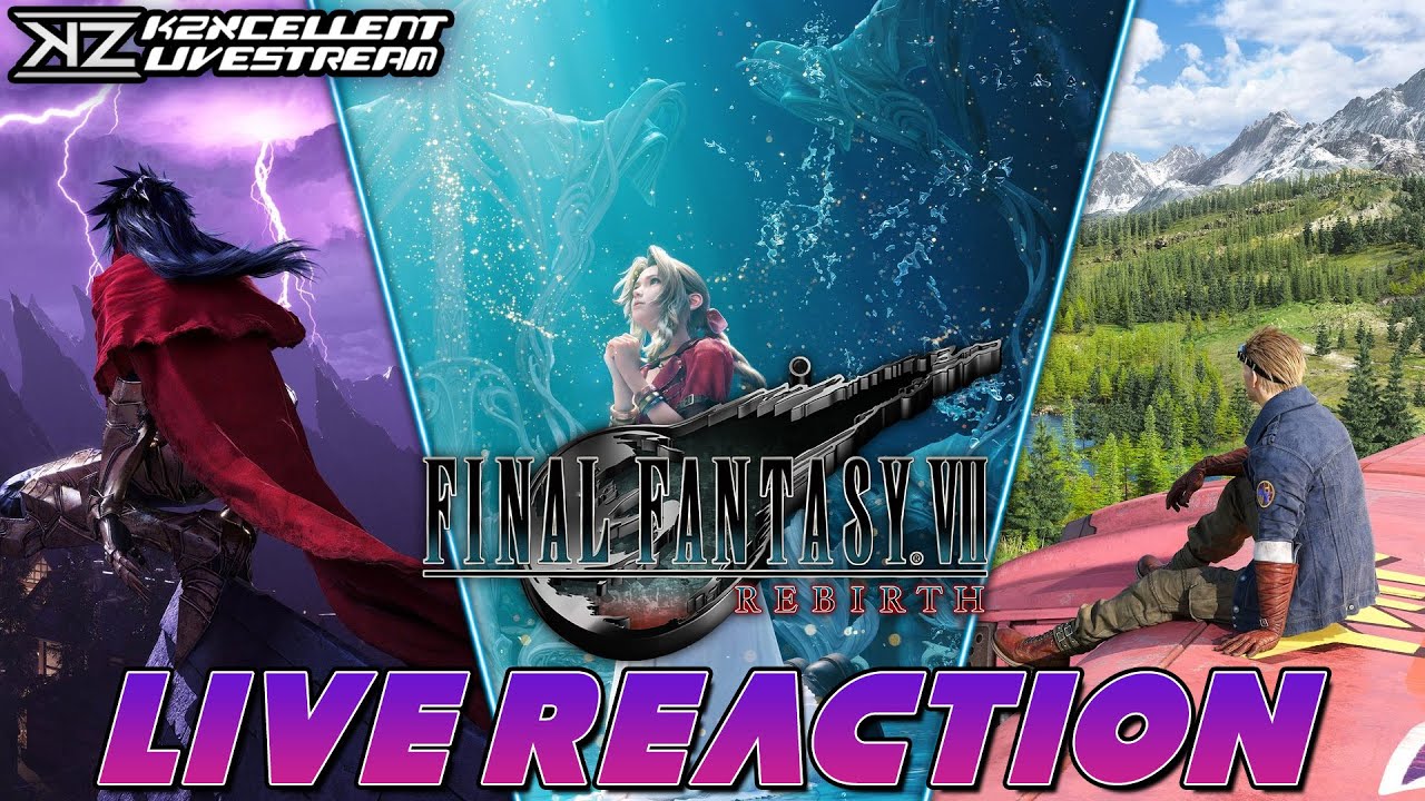 Reactions to the Final Fantasy VII Rebirth State of Play | KZXcellent Livestream