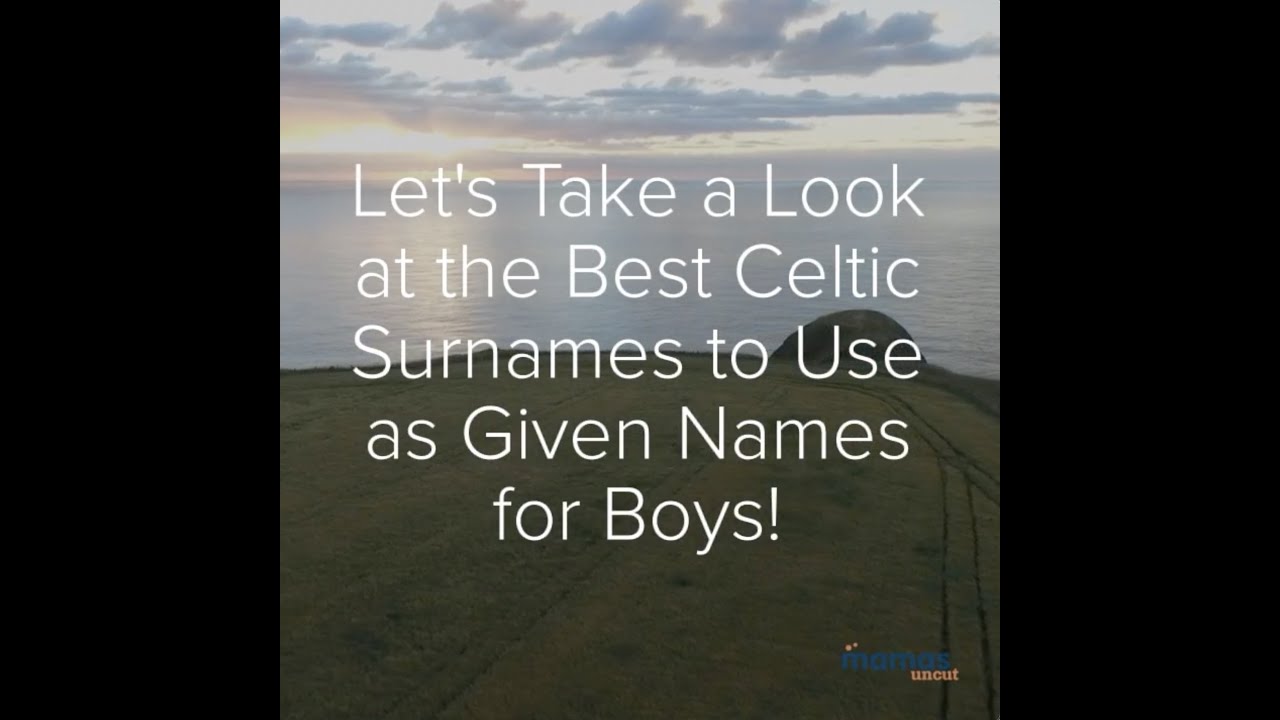 Celtic Surnames as First Names for Boys
