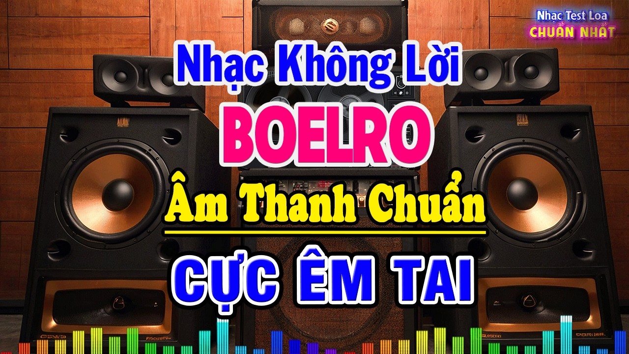 Đẳng Cấp Nhạc Kh&ocirc;ng Lời RẤT HAY &Ecirc;M TAI - H&ograve;a Tấu Rumba Trữ T&igrave;nh Bolero - Nhạc Test Loa Chuẩn Nhất
