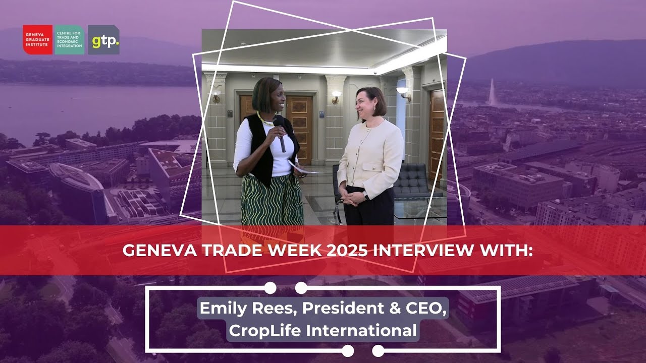 Geneva Trade Week 2025 - Interview with Emily Rees of CropLife International