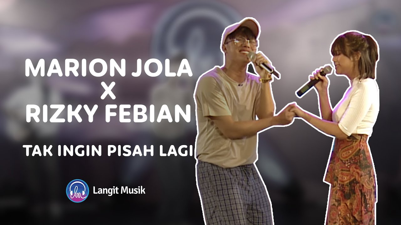 MARION JOLA X RIZKY FEBIAN - TAK INGIN PISAH LAGI | LIVE PERFORMANCE AT LET'S TALK MUSIC
