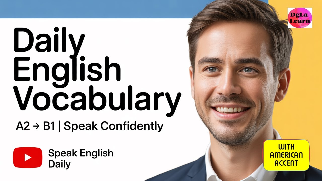 Learn English Vocabulary for Daily Life (A2–B1) | Speak Confidently Every Day | American Accent