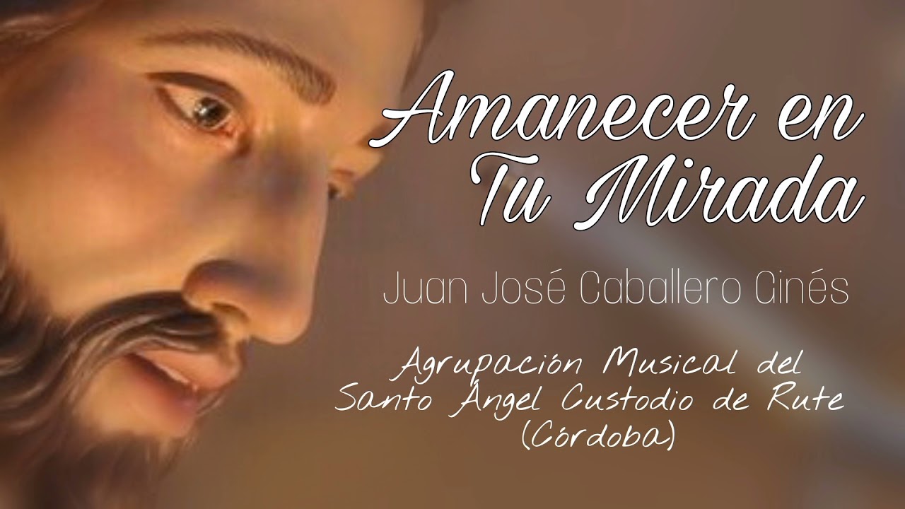 AMANECER EN TU MIRADA de Juan José Caballero Ginés | AM Santo Ángel Custodio de Rute