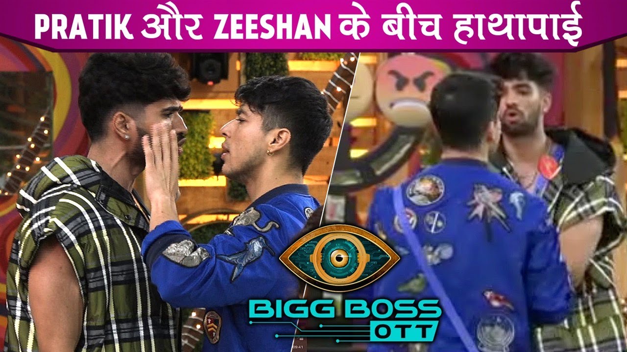 Bigg Boss OTT LIVE:  Pratik Sehajpal and Zeeshan Khan Get Into Physical Fight, Here's Why
