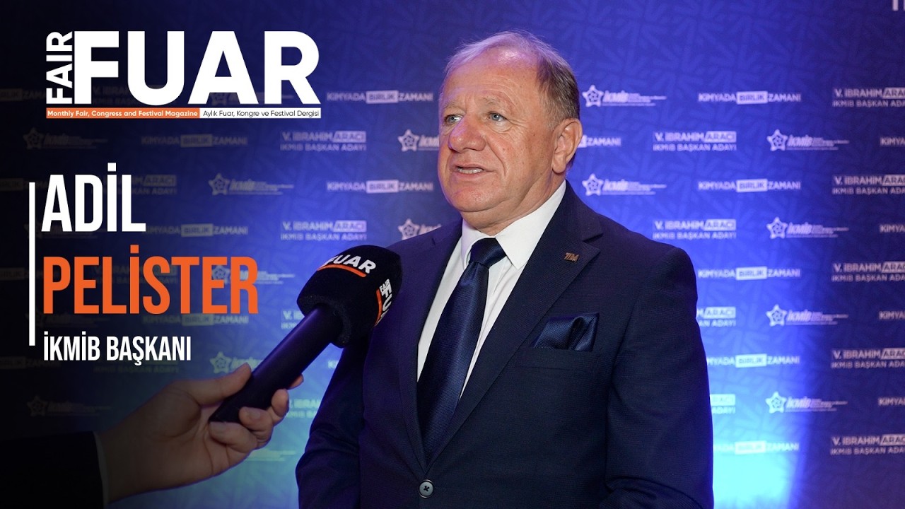 İKMİB Başkanı Adil Pelister