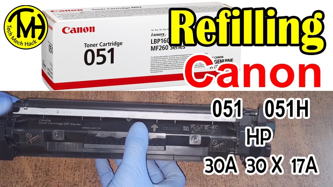 How to Refill Canon Toner Cartridge 051 Starter 051H and HP 30A, 17A, 30X for LBP160 MF260 LBP162dw