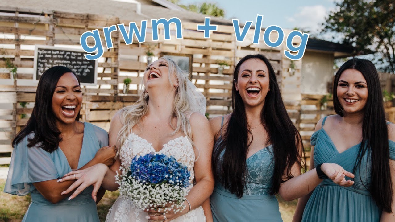 Bridesmaid GRWM + Wedding Vlog