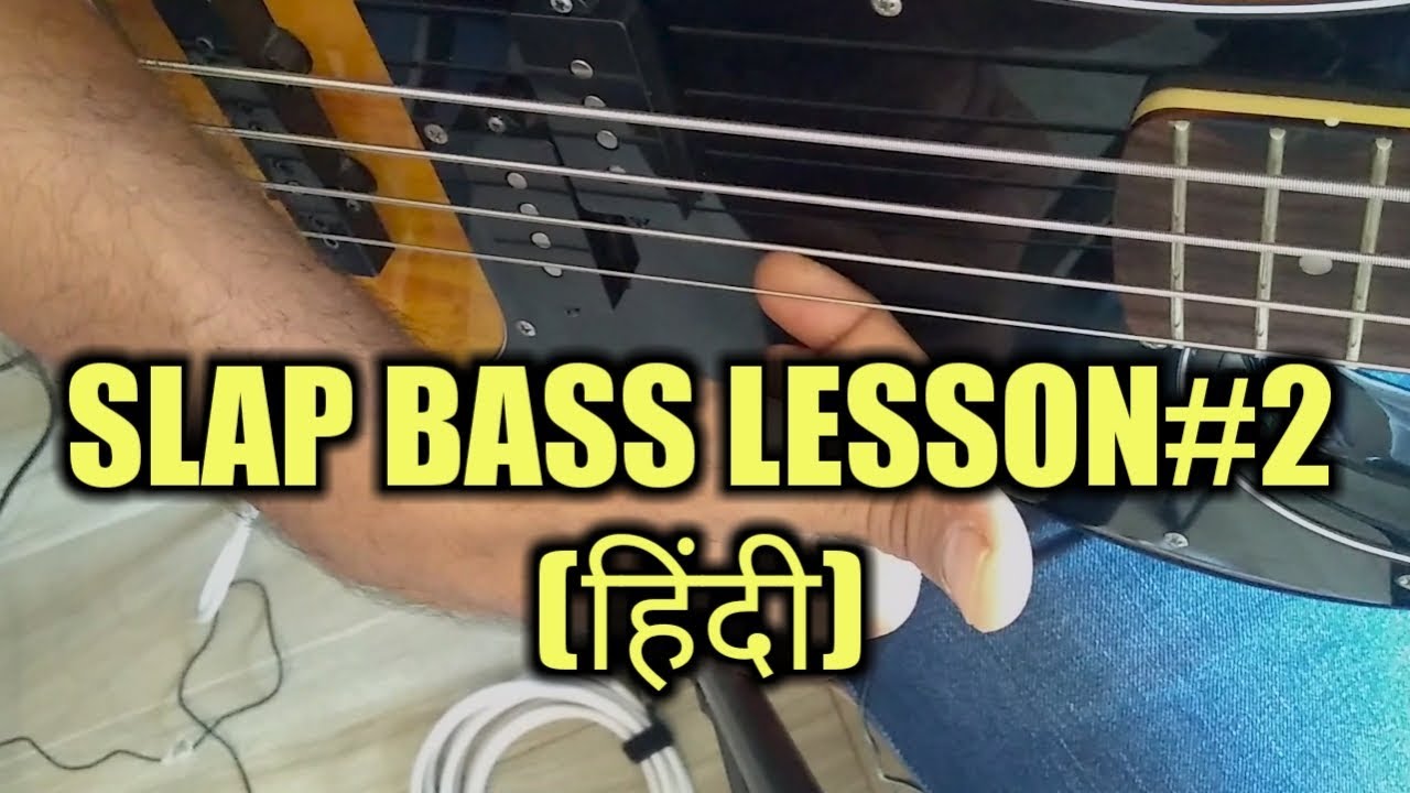 SLAP BASS LESSON#2 for beginners(Hindi)