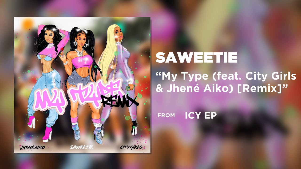 My Type (feat. City Girls & Jhen&eacute; Aiko) [Remix] [Official Audio]