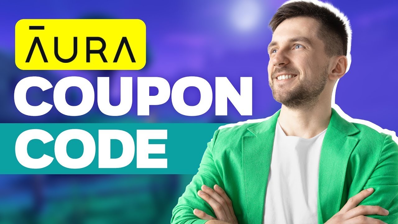 ✅ Aura Coupon Code 2024 🎉 EXCLUSIVE Aura Discount, Promo Code and Deals