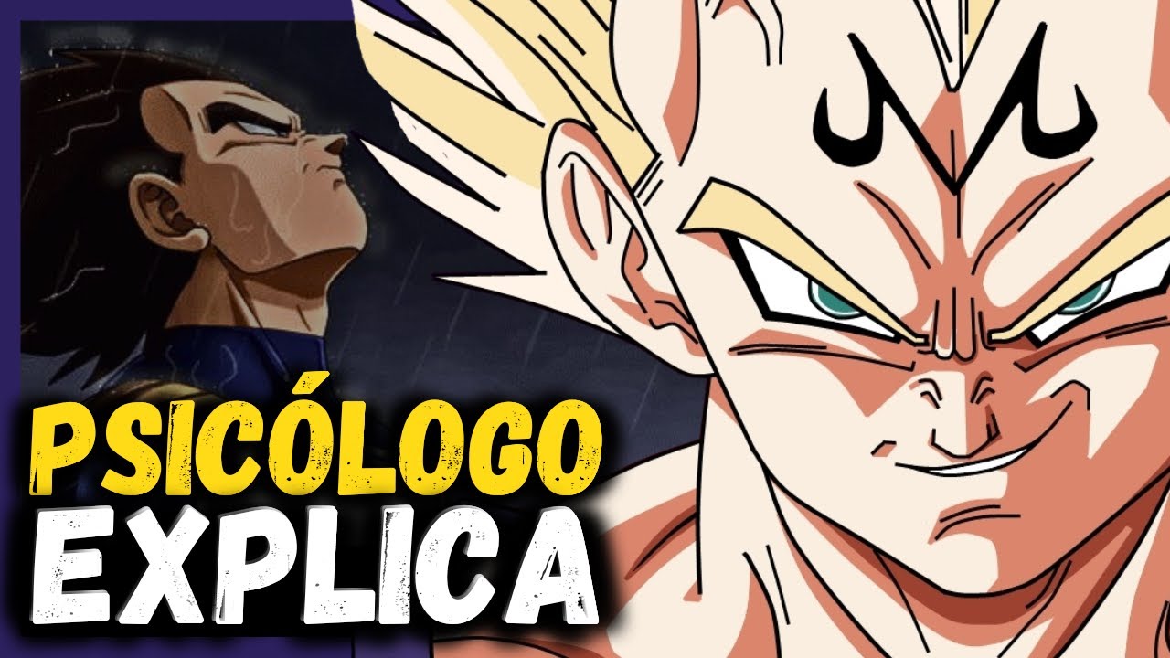 O Lado Psicológico que Ninguém Conta sobre VEGETA | Psicologia Dragon Ball