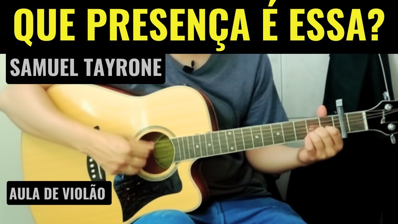 QUE PRESENÇA É ESSA? - Samuel Tayrone e Vitória Lima  - Cifra Simplificada | Como tocar no Violão