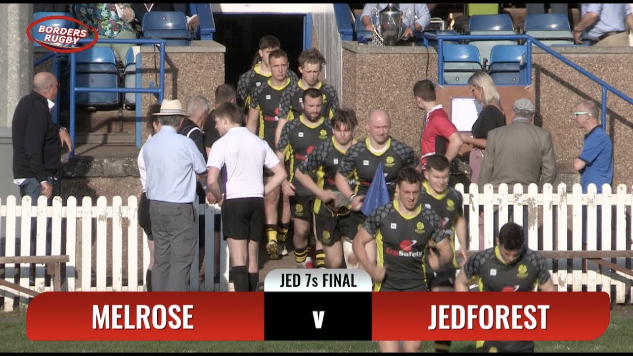 JEDFOREST 7s FINAL 2023 - HIGHLIGHTS - MELROSE v JEDFOREST - 13.5.23 - BORDERS RUGBY SPECIAL