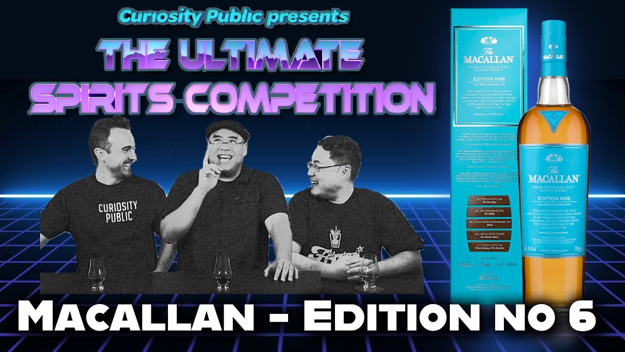 Macallan Edition no. 6 REVIEW | The Ultimate Spirits Competition | Curiosity Public
