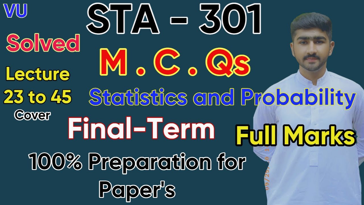 STA301 FinalTerm Solved MCQs 2022 | Spring 100% Correct | Statistics and Probability By Usama Rajpot