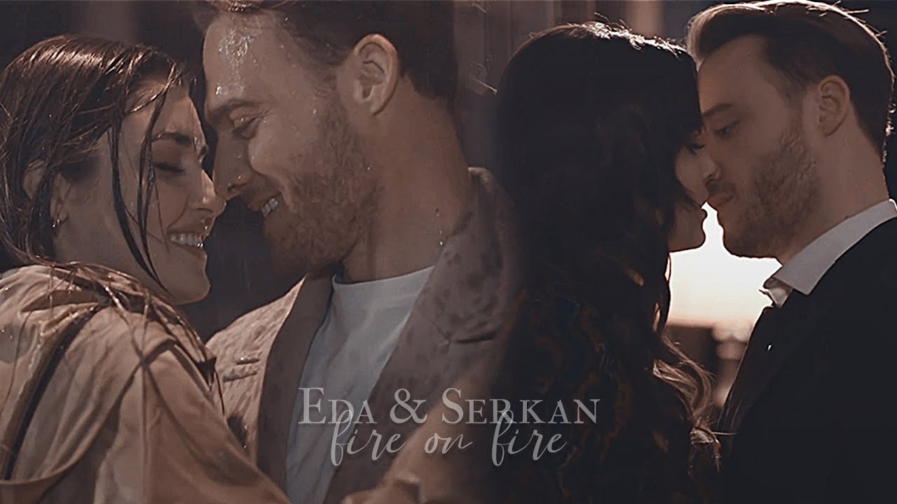 Eda & Serkan | Fire on Fire