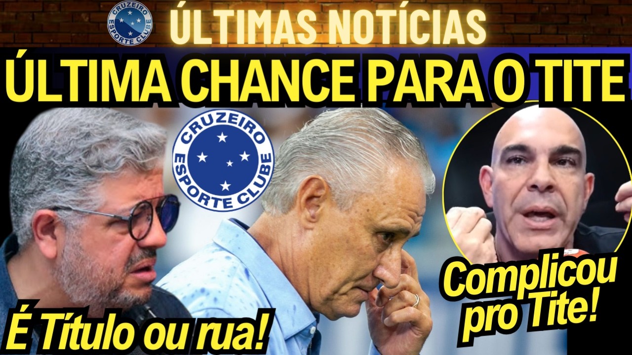 🦊ÚLTIMA CHANCE PARA O TITE NO CRUZEIRO! SE PERDER O TÍTULO VAI PRA RUA! MÍDIA TROUXE A INFORMAÇÃO!