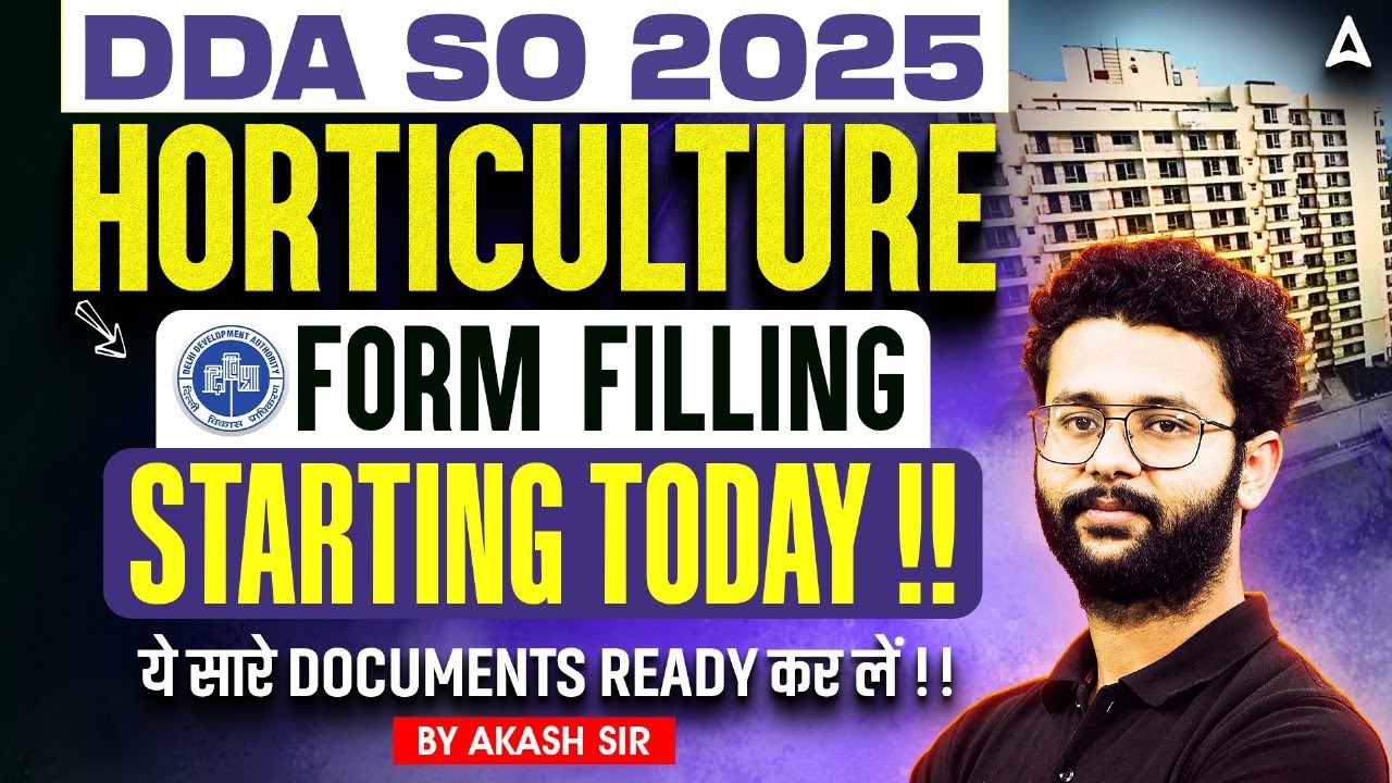 DDA SO Horticulture Form Fill Up 2025 | Application Starts Today | Required Documents | By Akash Sir