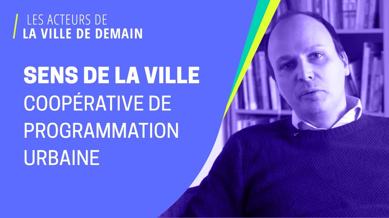 LA COOP&Eacute;RATIVE DE PROGRAMMATION URBAINE, LE SENS DE LA VILLE