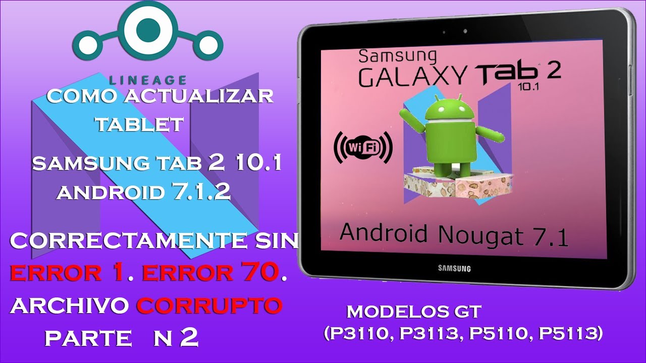 Como actualizar  Tablet Samsung tab 2  Android 7.1 Nougat  correctamente 2021( parte N 2 ) de 3