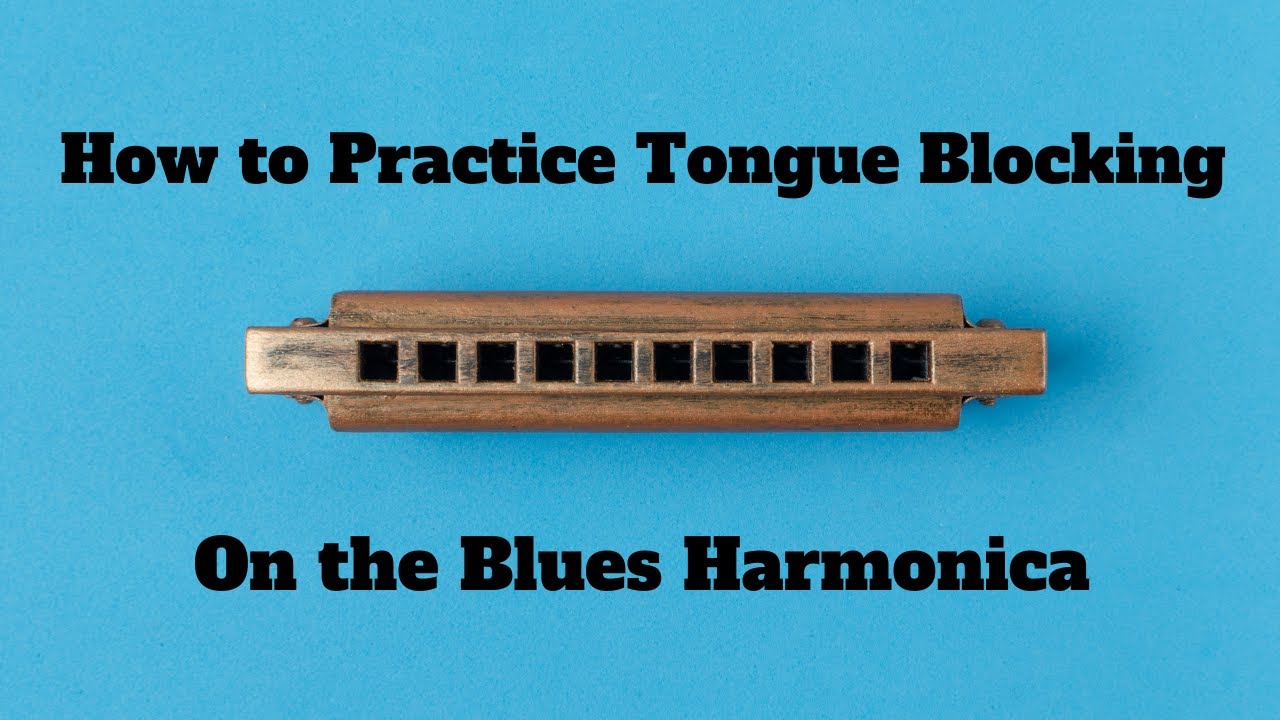 How to Practice Tongue Blocking on The Blues Harp