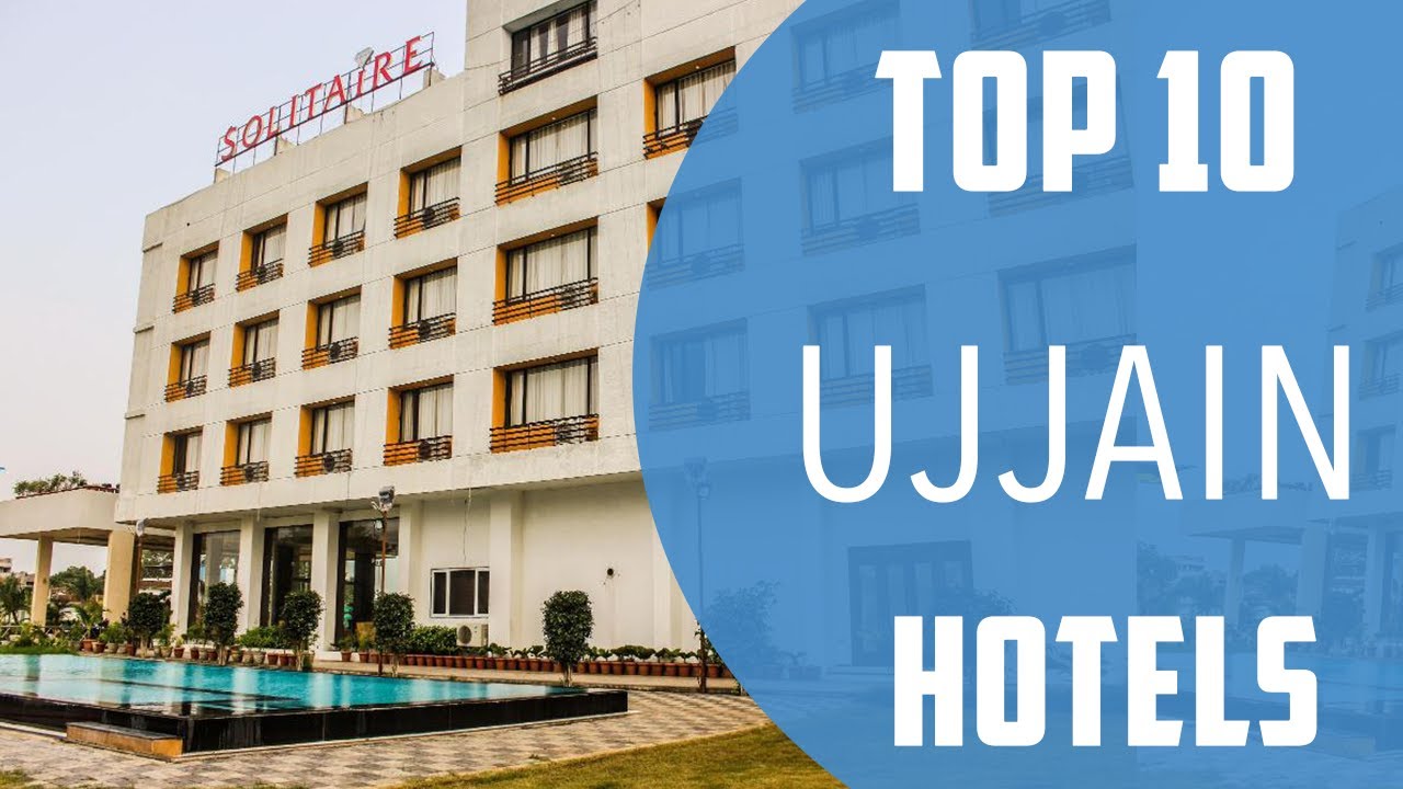 Top 10 Best Hotels to Visit in Ujjain | India - English