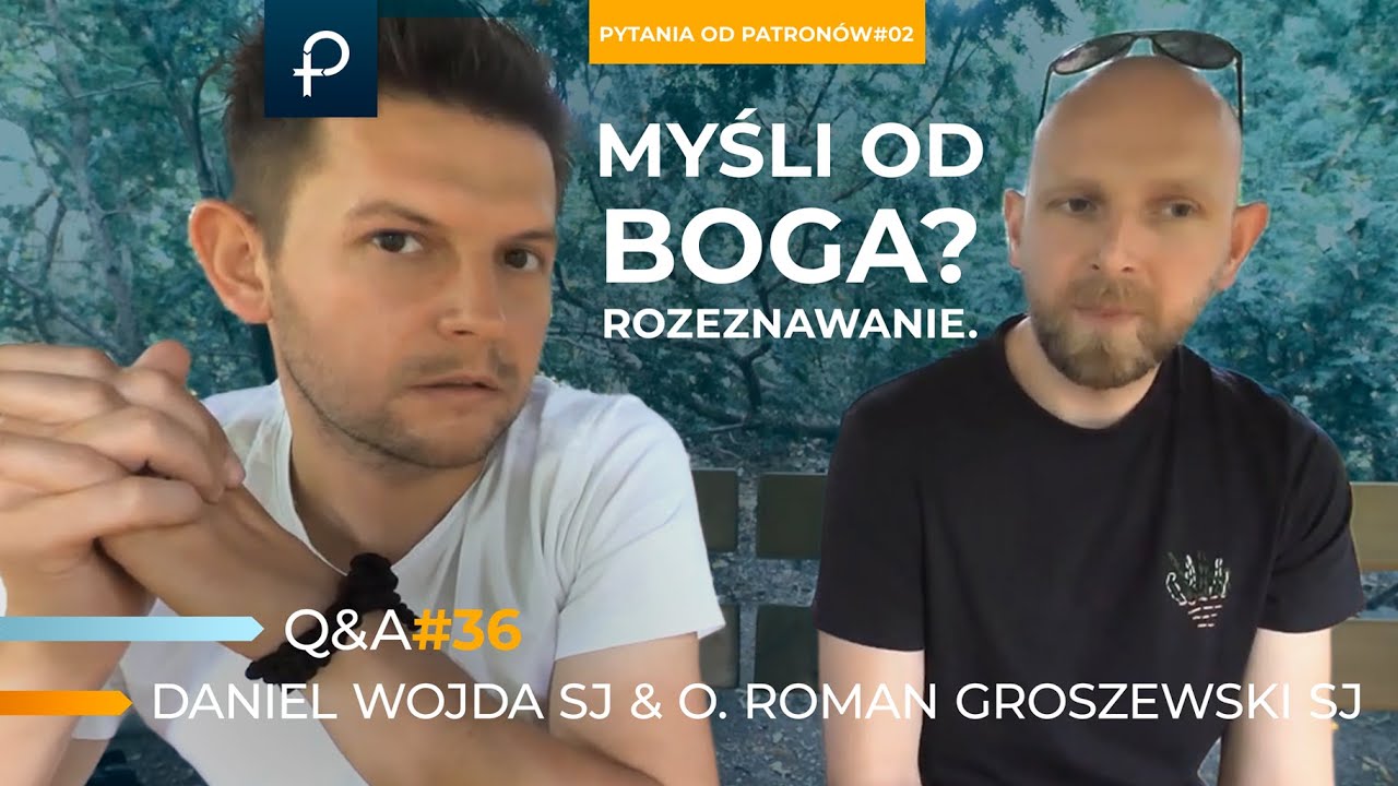 Q&A [#30] Myśli od Boga? Rozeznawanie. Daniel Wojda i Roman Groszewski SJ