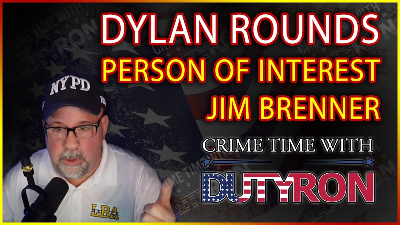 Dylan Rounds case James Brenner a Suspect what does this mean Live with DutyRon