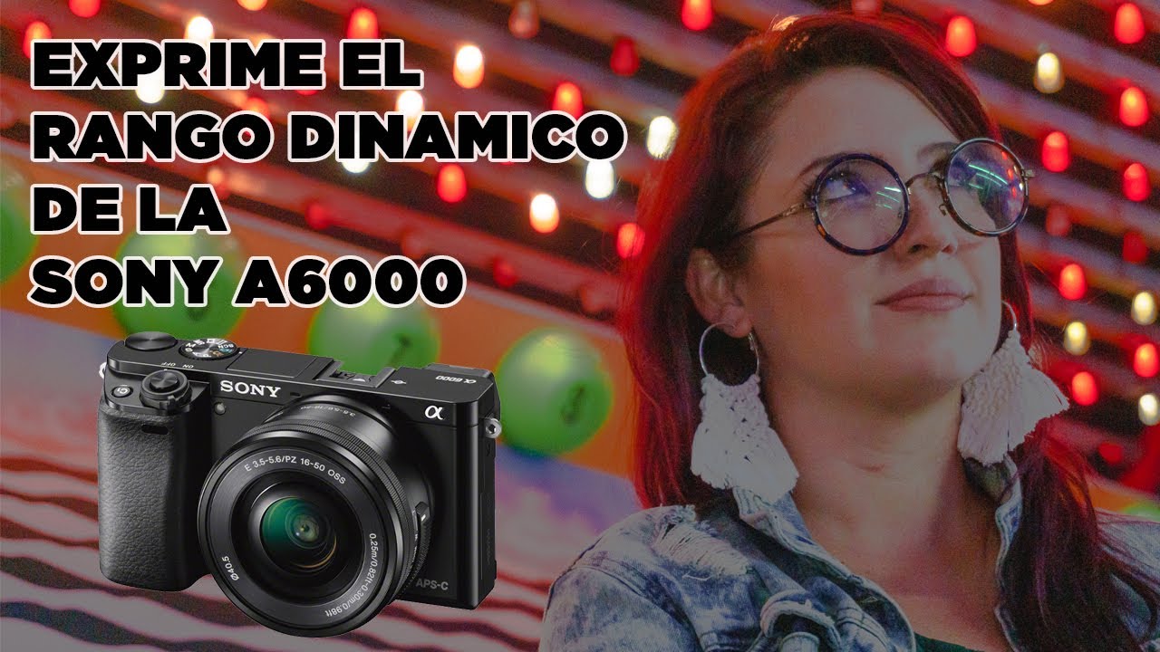Exprimimos el Rango Din&aacute;mico Sony a6000, Lente de Kit, de Oscuridad a la LUZ.😀 TE SORPRENDERA!!!