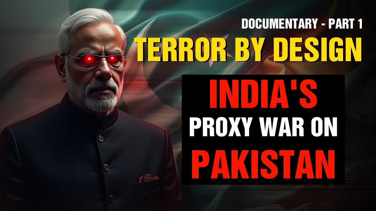 Terror By Design: India's Proxy War on Pakistan | Documentary | Part 1