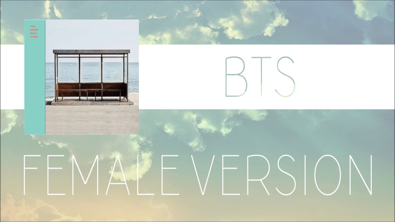 BTS - Not Today [FEMALE VERSION]