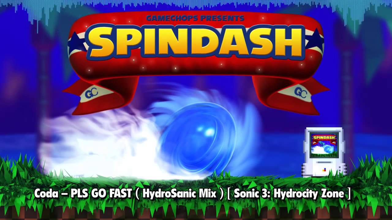 Spindash Hydrocity Zone Coda PLS GO FAST (HydroSanic Mix) Sonic Remix Album by GameChops