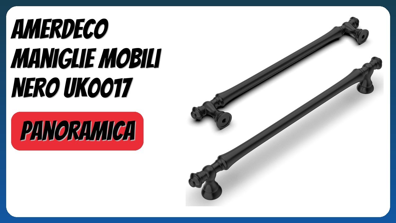 RECENSIONE (2026) : Amerdeco Maniglie Mobili Nero UK0017. DETTAGLI
