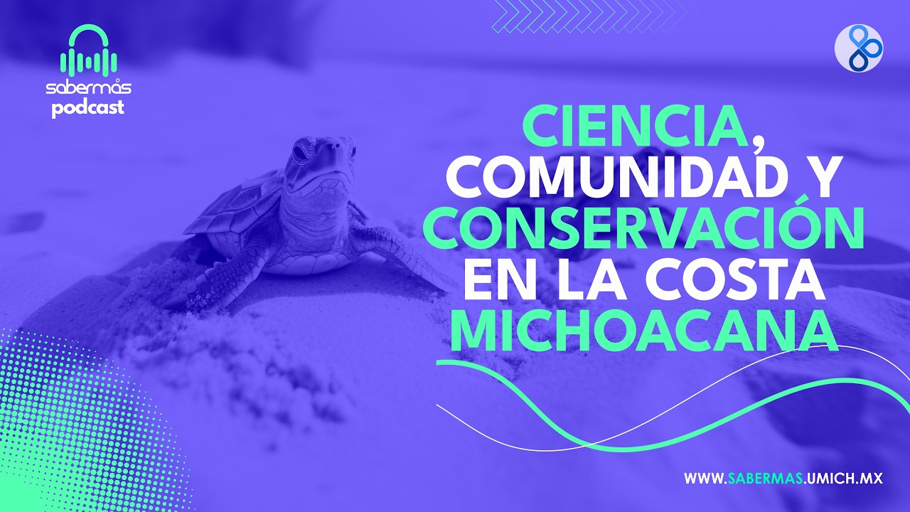 Ciencia, comunidad y conservación en la costa michoacana