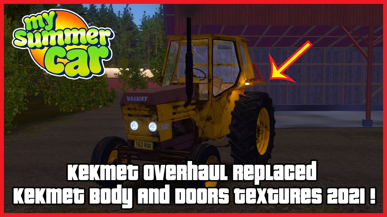 My Summer Car - Kekmet Overhaul Replaced Kekmet Body And Doors textures 2021 ! | Ogygia Vlogs🇺🇸