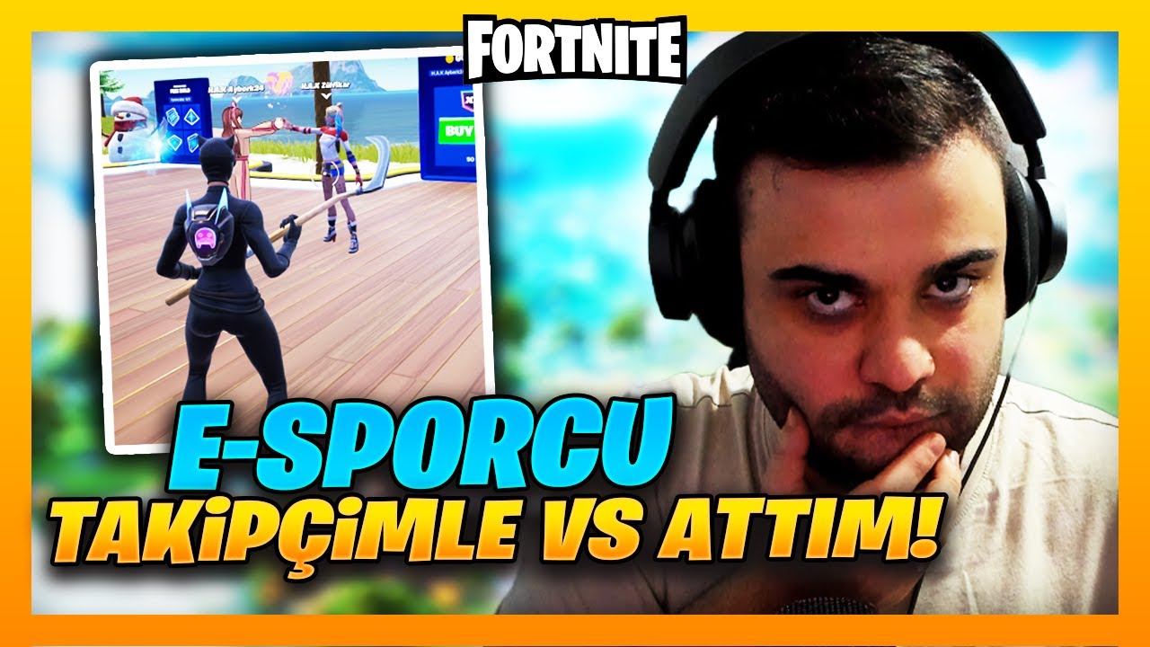 E-SPORCU TAKİPÇİM İLE VS ATTIK (İLK DEFA)