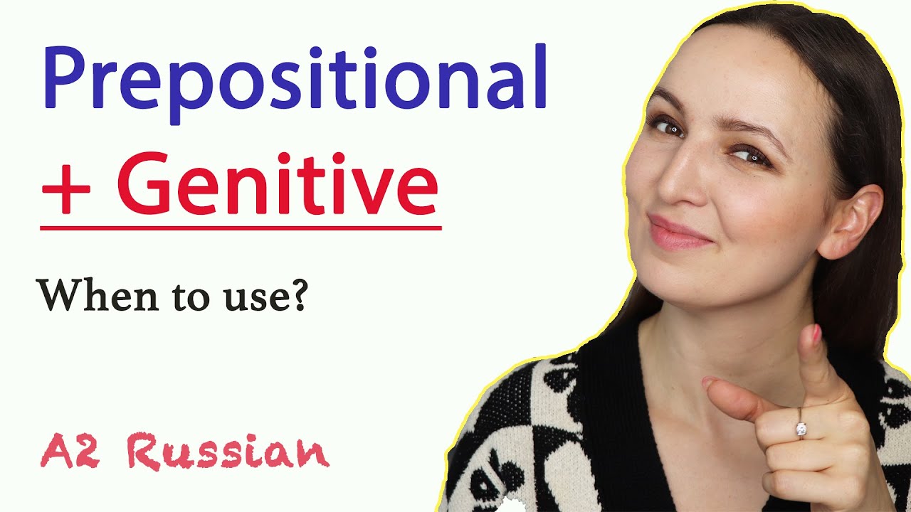 Prepositional + Genitive. When to use?  | Russian cases