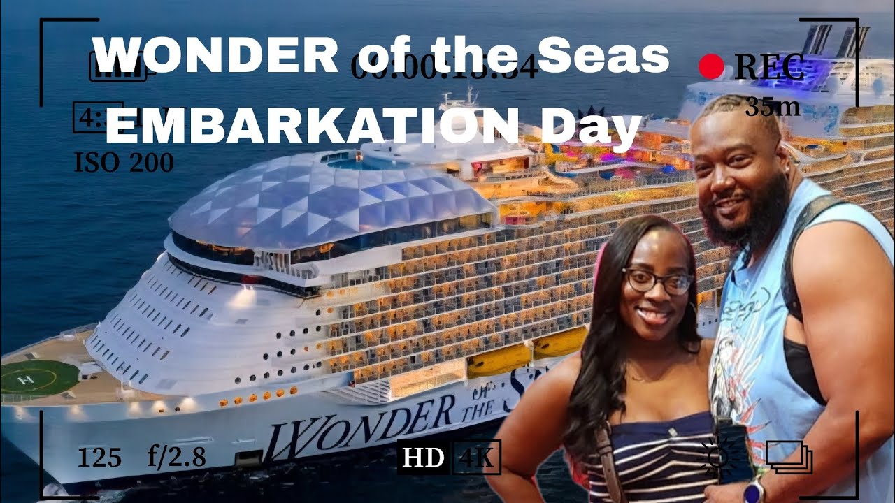 Wonder of the Seas Embarkation Day!