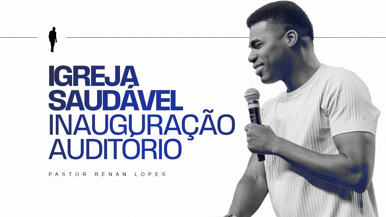 Inauguração Auditório Igreja Saudável - Pr. Renan Lopes
