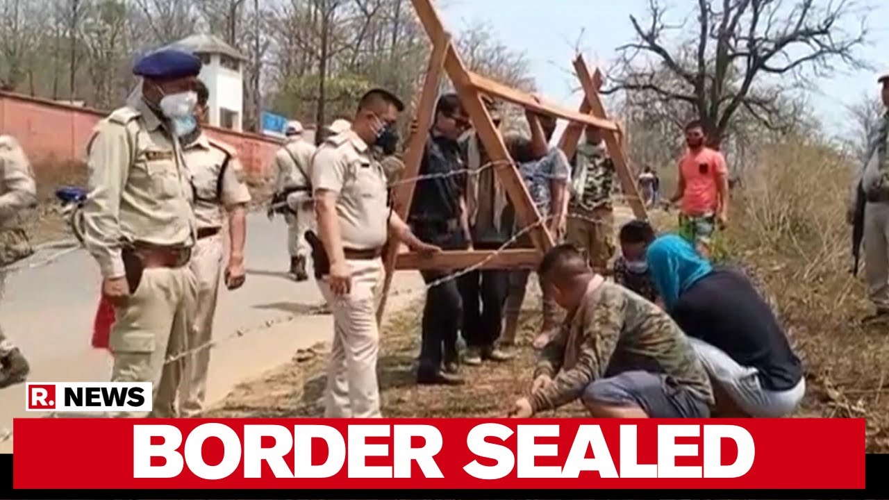 Sections Of Indo-Myanmar Border Sealed In View Of COVID-19 Pandemic