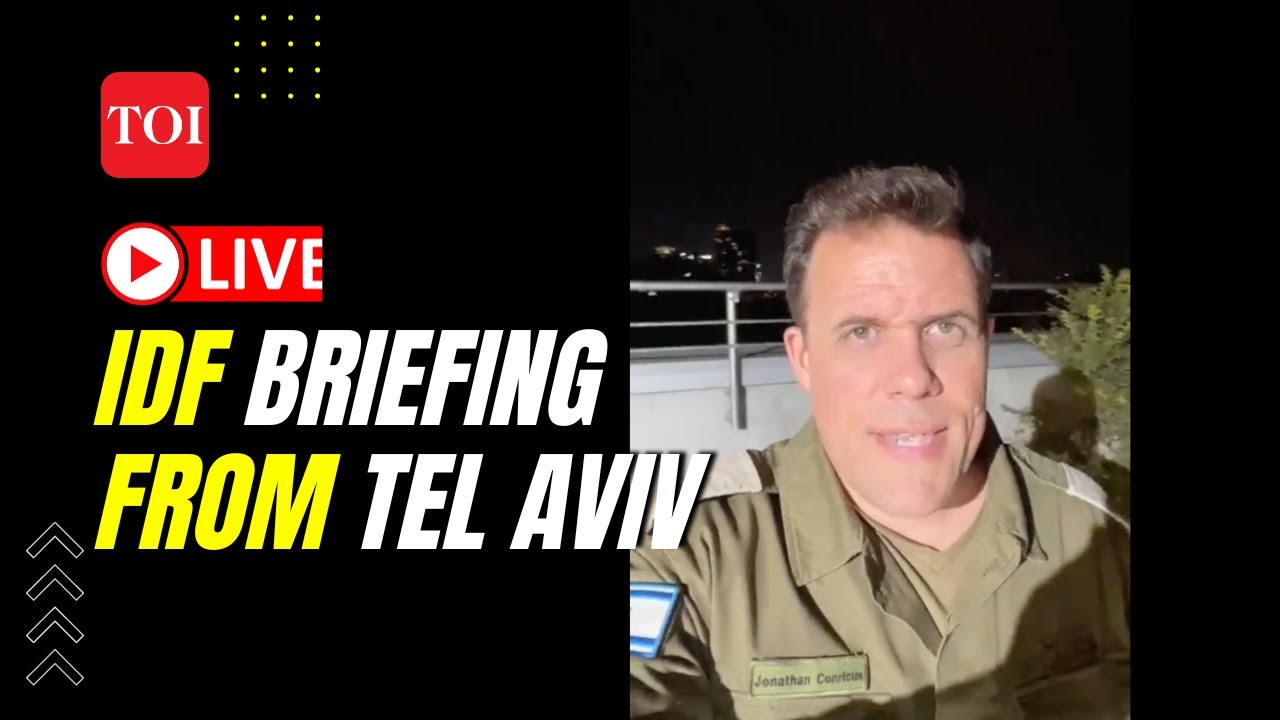 Live briefing from Tel Aviv—with an IDF Spokesperson LTC (Res.) Jonathan Conricus | Israel Hamas War