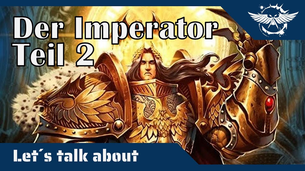Let´s talk about the Emperor: Die Grundlagen des Kreuzzugs