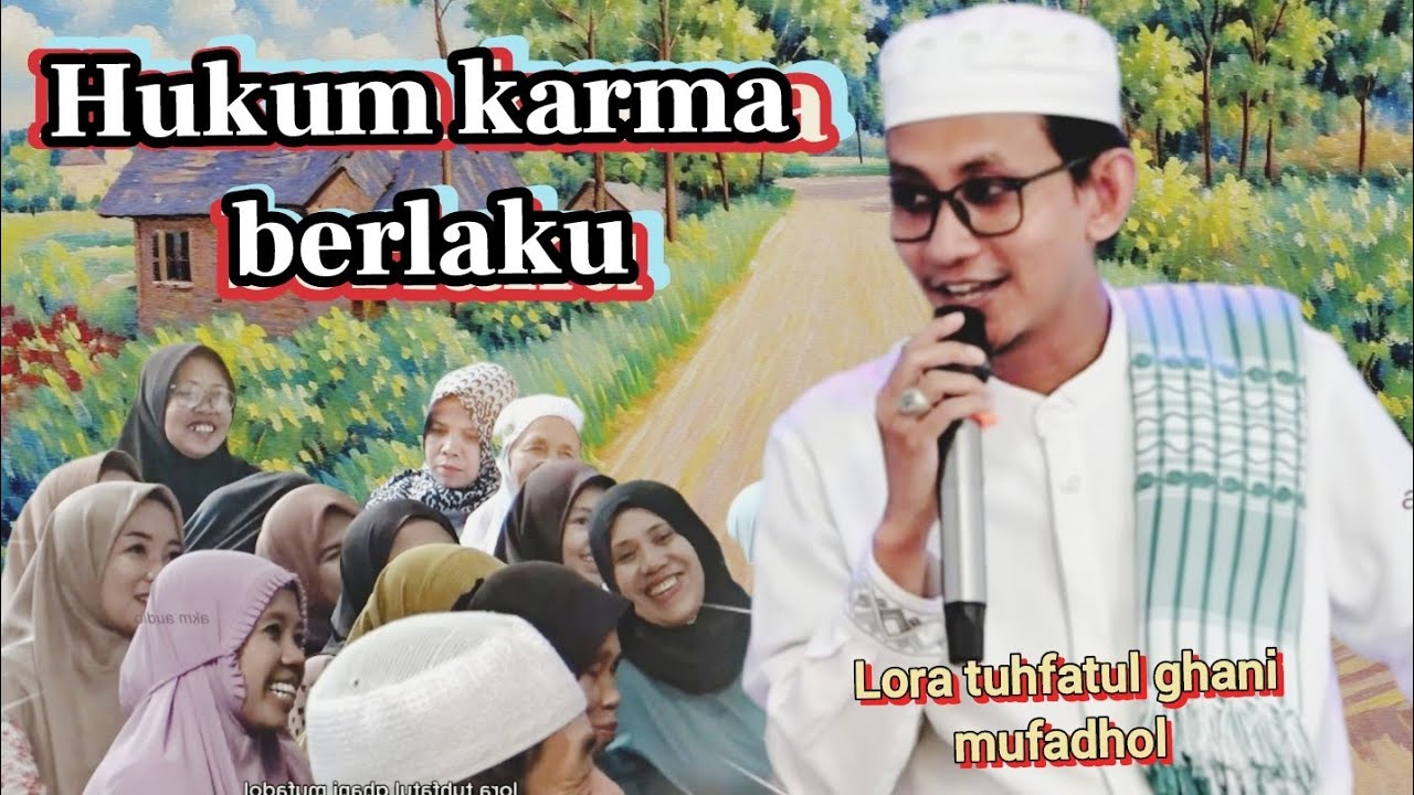 LORA TUHFATUL GHANI MUFADHOL || HUKUM KARMA BERLAKU || LIVE TAMAN KOSSONG MENGOK PUJER BONDOWOSO 