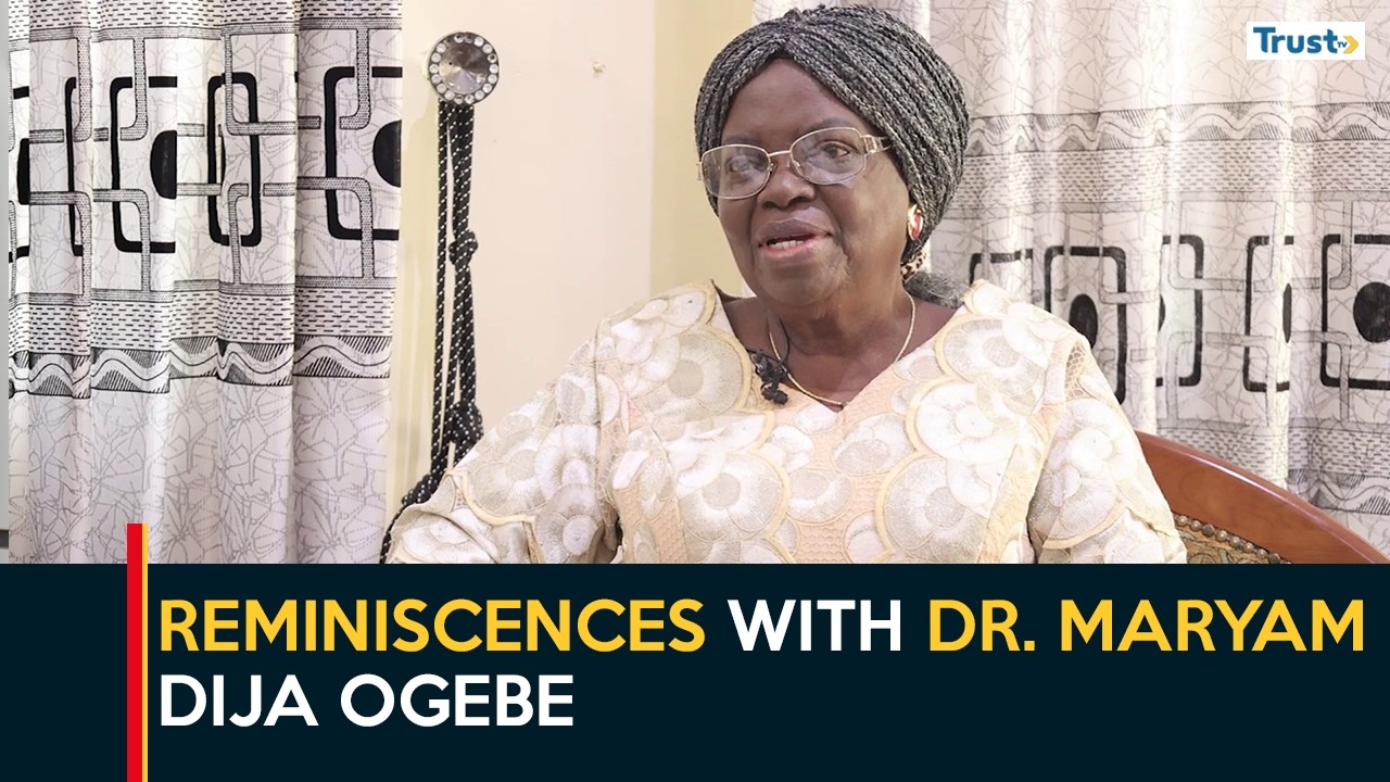 Reminiscences With Dr. Maryam Dija Ogebe