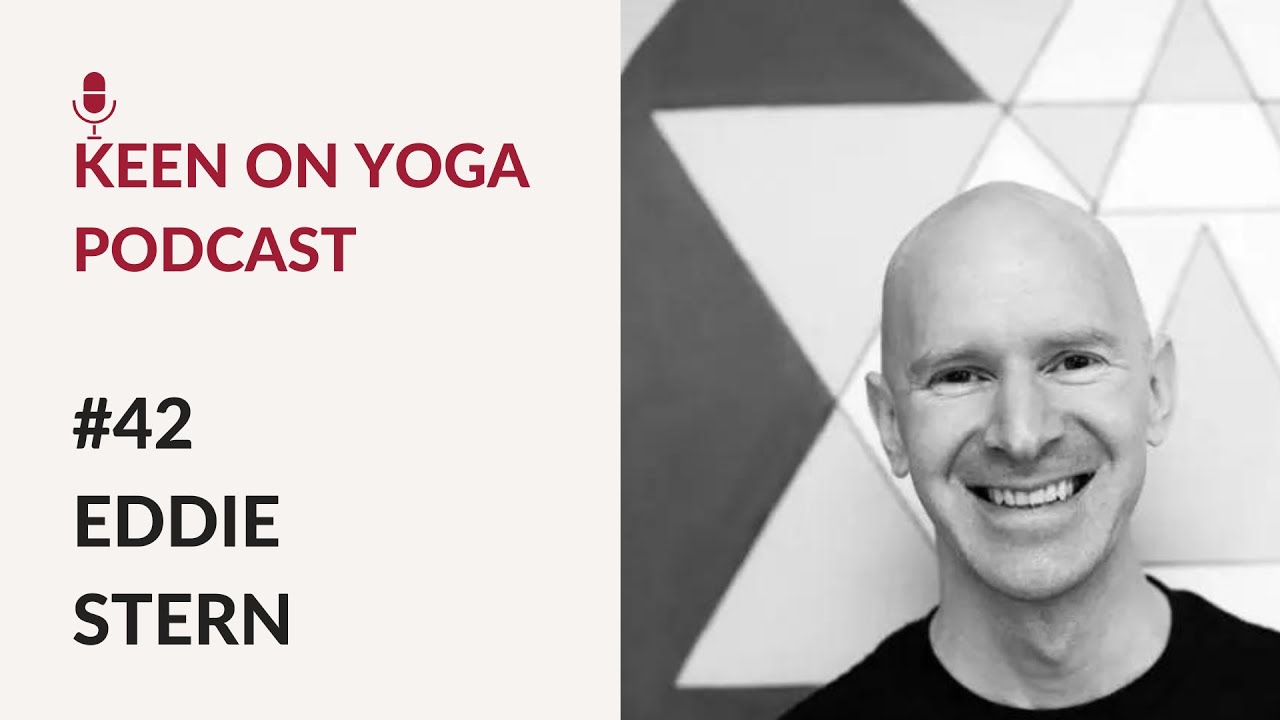 #42 – Keen on Yoga Podcast with Eddie Stern